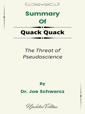 cover image of Summary of Quack Quack the Threat of Pseudoscience   by  Dr. Joe Schwarcz